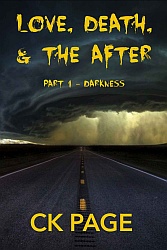 Love, Death, & The After: Part 1: Darkness