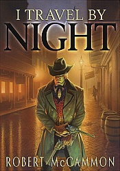 Robert McCammon’s “I Travel By Night”