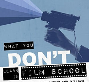 whatyoudontlearninfilmschool